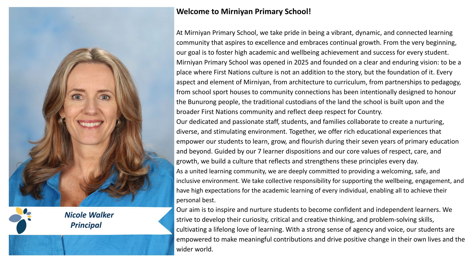 Welcome to Mirniyan Primary School- At Mirniyan, we take pride in being a vibrant, dynamic, and connected learning community that aspires to excellence and embraces continual growth- From the very (2)